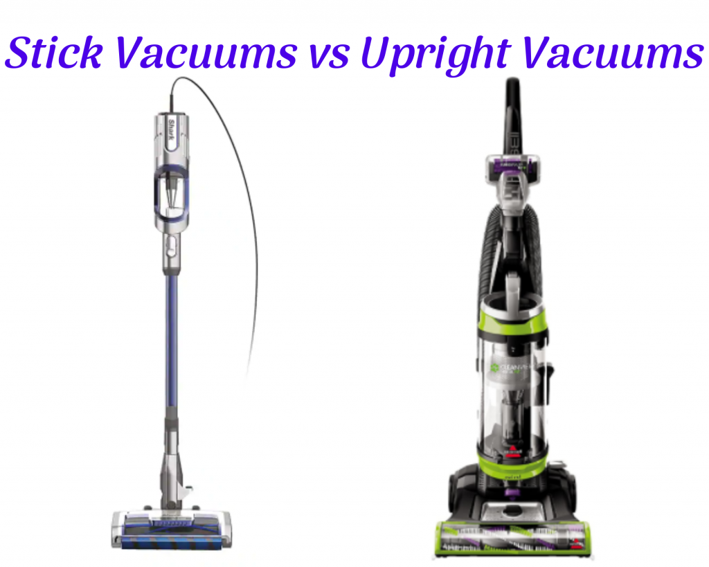 Stick vs Upright Vacuum - Stick Vacuum vs Upright Vacuum - Upright vs Stick Vacuum - Upright Vacuum vs Stick Vacuum